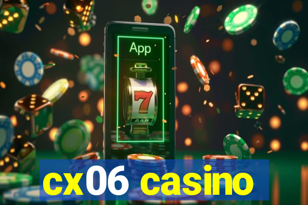 cx06 casino